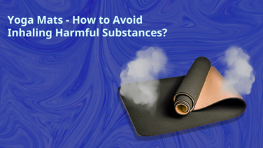 《Yoga Mats – How to Avoid Inhaling Harmful Substances?》