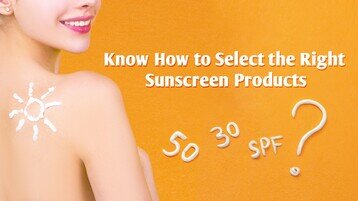 Choose the Right Sunscreen Products – Beyond SPF value