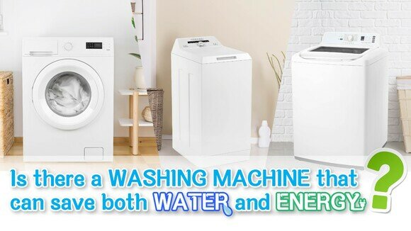 Washing Machines: Can They Save Water and Energy at the Same Time?
