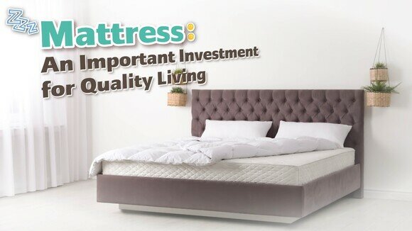 Mattress: An Important Investment for Quality Living