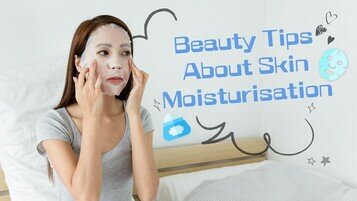 Trivia Facts About Skin Moisturisation: Which Ingredients Are Superior in Moisturising Efficacy? Moisturising Masks May Not Be Suitable for All!
