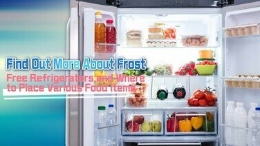 Trivia Facts About Refrigerators: Frost-Free Models May Not Be Suitable for All? Learn More About Where to Place Various Food Items 