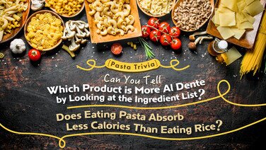 【Pasta Trivia】Can You Tell Which Product is More Al Dente by Looking at the Ingredient List? Does Eating Pasta Absorb Less Calories Than Eating Rice?