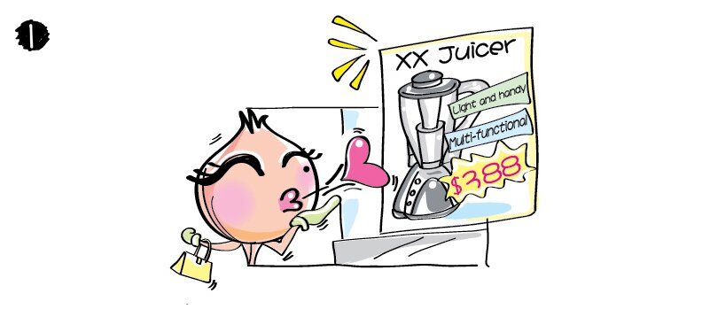 When Mommy Onion walked past an electrical appliance store, she saw an advertising poster promoting XX juicer that costed HK$388. Mommy Onion was impressed by its handy and light appearance as well as its multi-functions.