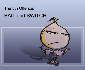 The 5th Offence: Bait and Switch